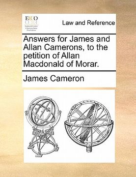 portada answers for james and allan camerons, to the petition of allan macdonald of morar. (en Inglés)