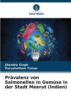 portada Prävalenz von Salmonellen in Gemüse in der Stadt Meerut (Indien) (en Alemán)