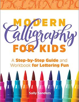 portada Modern Calligraphy for Kids: A Step-By-Step Guide and Workbook for Lettering fun (in English)