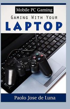 portada Mobile PC Gaming: Gaming With Your Laptop (in English)