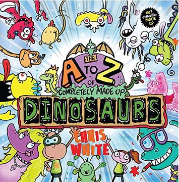 portada The a-z of Completely Made up Dinosaurs (en Inglés)