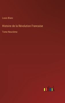 portada Histoire de la Révolution Francaise: Tome Neuvième (in French)