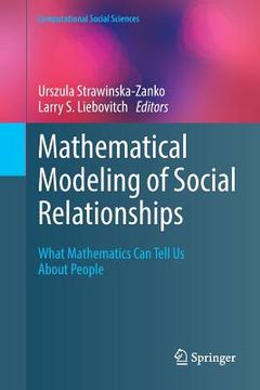 portada Mathematical Modeling of Social Relationships: What Mathematics Can Tell Us about People (en Inglés)