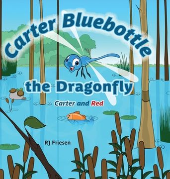 portada Carter Bluebottle the Dragonfly: Carter and Red (en Inglés)