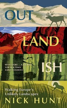 Outlandish: Walking Europe's Unlikely Landscapes (en Inglés)