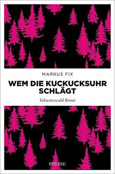 portada Wem die Kuckucksuhr Schlägt: Schwarzwald Krimi