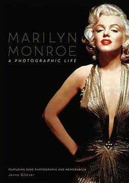 portada Marilyn Monroe: A Photographic Life - Featuring Rare Photographs and Memorabilia (en Inglés)