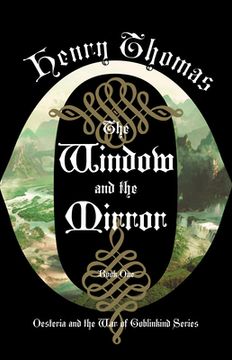 portada The Window and the Mirror: Book One: Oesteria and the war of Goblinkind 