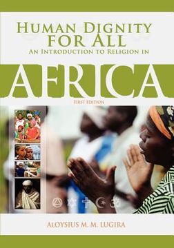 portada Human Dignity for All: An Introduction to Religion in Africa (First Edition) (en Inglés)