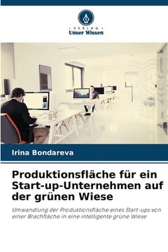 portada Produktionsfläche für ein Start-up-Unternehmen auf der grünen Wiese (in German)