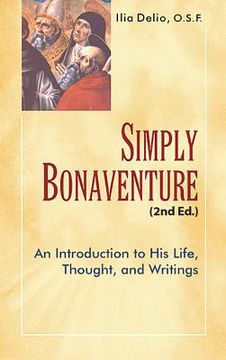 portada simply bonaventure: an introduction to his life, thought, and writings (en Inglés)