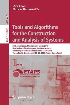 portada Tools and Algorithms for the Construction and Analysis of Systems: 24th International Conference, Tacas 2018, Held as Part of the European Joint Confe (in English)