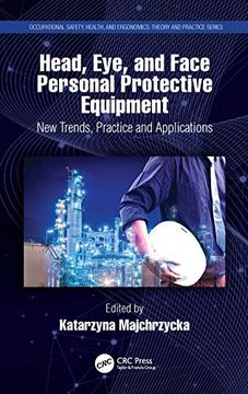 portada Head, Eye, and Face Personal Protective Equipment: New Trends, Practice and Applications (Occupational Safety, Health, and Ergonomics) (en Inglés)