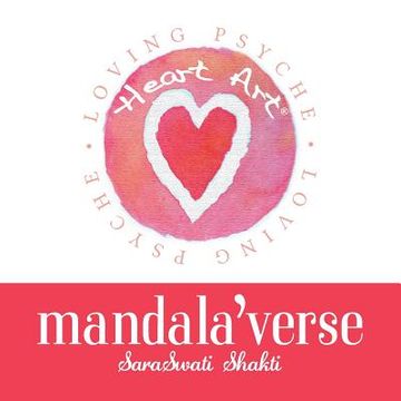 portada Heart Art Mandala'verse: Original Art and Poetry for the Heart (in English)