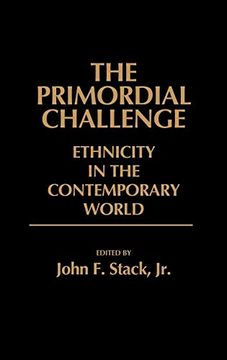 portada The Primordial Challenge: Ethnicity in the Contemporary World (en Inglés)
