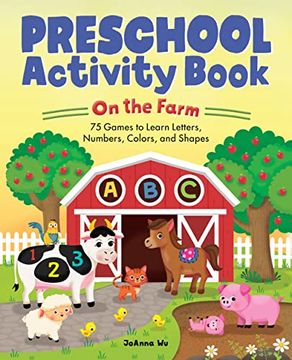 portada Preschool Activity Book on the Farm: 75 Games to Learn Letters, Numbers, Colors, and Shapes (en Inglés)