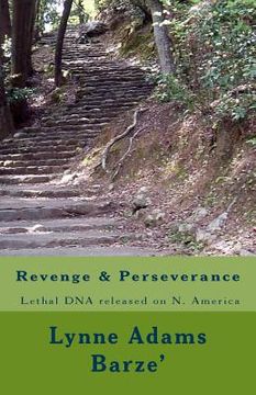 portada Revenge & Perseverance: The worse and most lethal DNA the world could ever imagine. (en Inglés)