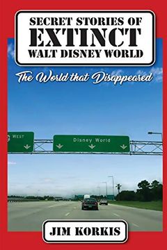 portada Secret Stories of Extinct Walt Disney World: The World That Disappeared (in English)