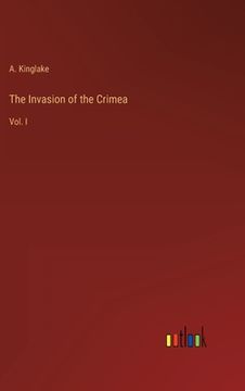 portada The Invasion of the Crimea: Vol. I (en Inglés)