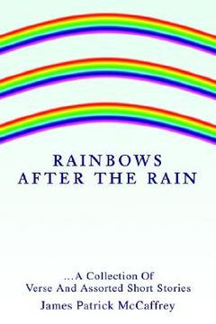 portada rainbows after the rain: ...a collection of verse and assorted short stories (en Inglés)