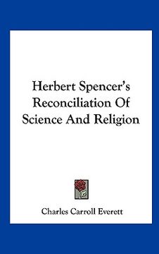portada herbert spencer's reconciliation of science and religion (in English)