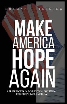 portada Make America Hope Again: A Plan to Win in Diversity & Inclusion for Corporate America (in English)