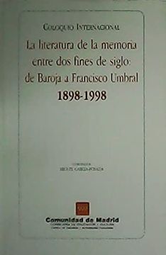 portada Coloquio Internacinal "la Literatura de la Memoria Entre dos Fines Siglo: De Baroja a Francisco Umbral. 1898-1998"