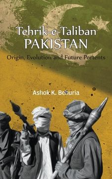 portada Tehrik-e-Taliban Pakistan: Origin, Evolution and Future Portents 