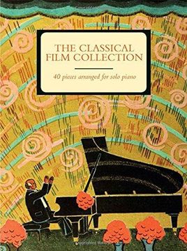 portada The Classical Film Collection: 40 Pieces Arranged for Solo Piano (en Inglés)