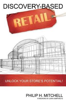 portada Discovery-Based Retail: Unlock your store's potential! (en Inglés)