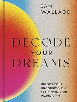portada Decode Your Dreams: Unlock Your Unconscious and Transform Your Waking Life 