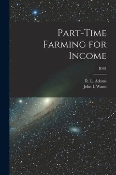 portada Part-time Farming for Income; B581 (en Inglés)