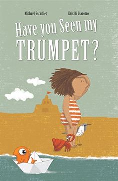 Have You Seen My Trumpet? (en Inglés)