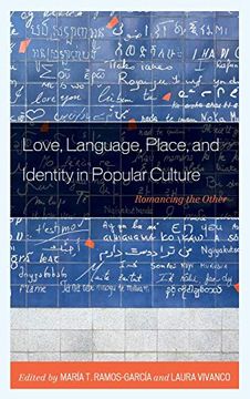 portada Love, Language, Place, and Identity in Popular Culture: Romancing the Other (Communication Perspectives in Popular Culture) (en Inglés)