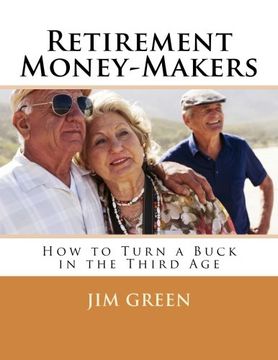 portada Retirement Money-Makers: How to Turn a Buck in the Third Age