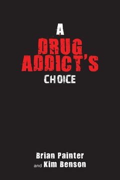 portada A Drug Addict's Choice (en Inglés)