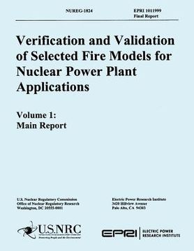 portada Verification & Validation of Selected Fire Models for Nuclear Power Plant Applications: Volume 1 (en Inglés)