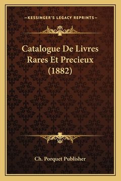 portada Catalogue De Livres Rares Et Precieux (1882) (en Francés)