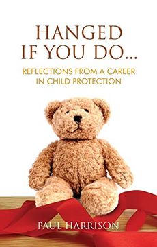portada Hanged if you Do. Reflections From a Career in Child Protection (in English)