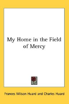 portada my home in the field of mercy (en Inglés)