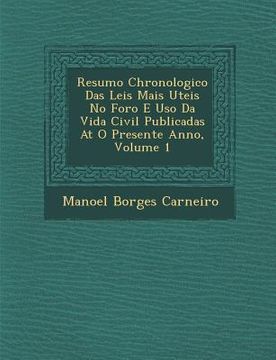 portada Resumo Chronologico Das Leis Mais Uteis No Foro E Uso Da Vida Civil Publicadas At� O Presente Anno, Volume 1 (in Portuguese)