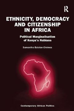 portada Ethnicity, Democracy and Citizenship in Africa: Political Marginalisation of Kenya's Nubians (en Inglés)