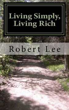 portada Living Simply, Living Rich: The Simplicity Solution and How to Be Rich When You Are Not