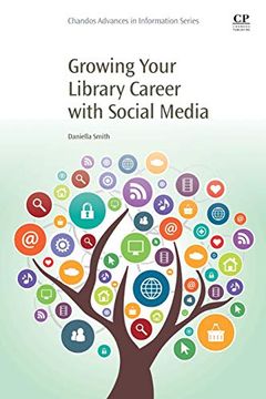 portada Growing Your Library Career With Social Media (Chandos Advances in Information Series) (en Inglés)