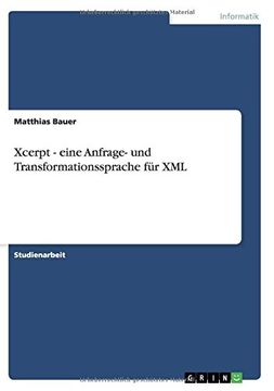 portada Xcerpt - eine Anfrage- und Transformationssprache für XML