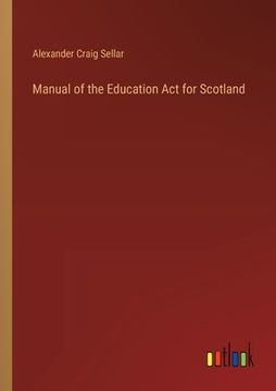 portada Manual of the Education Act for Scotland (en Inglés)