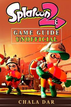 portada Splatoon 2 Game Guide Unofficial (in English)
