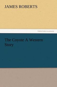 portada the coyote a western story (en Inglés)