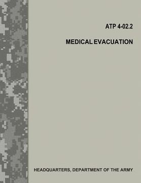 portada Medical Evacuation (ATP 4-02.2 / FM 4-02.2) (en Inglés)