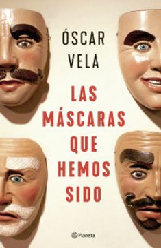 portada Las máscaras que hemos sido (in Spanish)